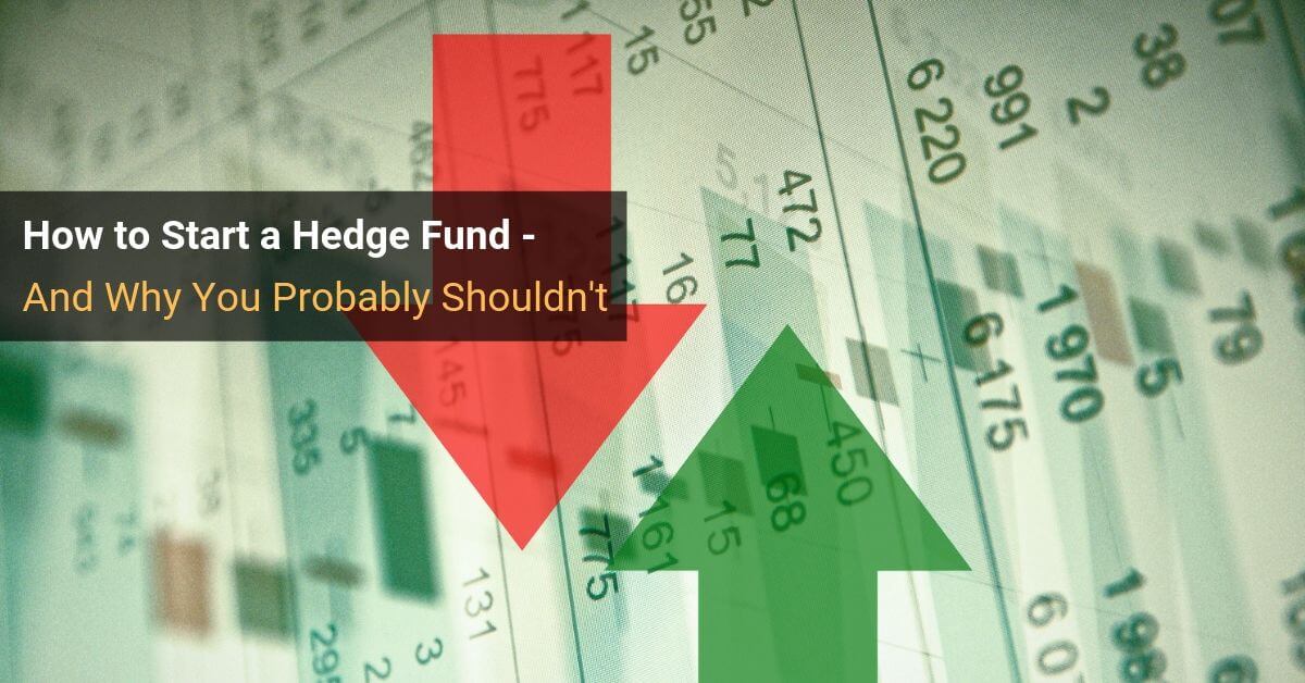 How to Start a Hedge Fund How to Start a Hedge Fund