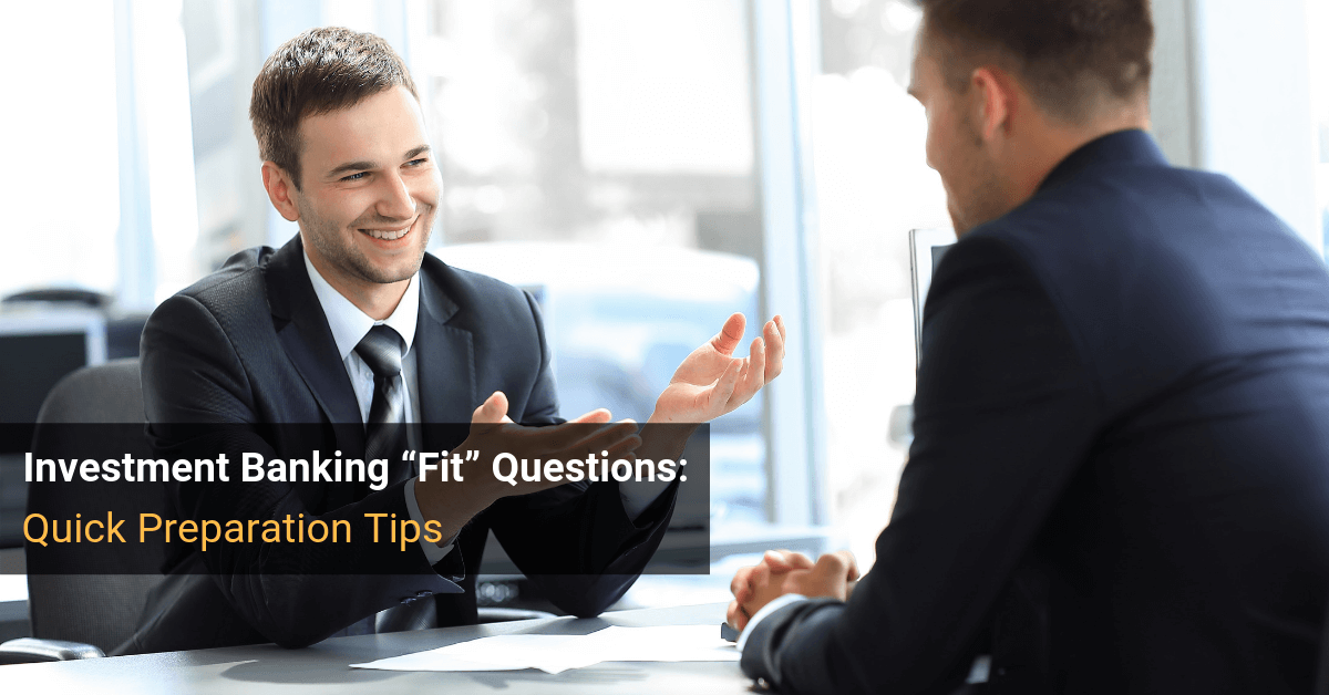 Investment Banking Fit Questions Investment Banking Fit Questions